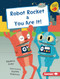 Robot Rocket & You Are It! by Rebecca Colby, Gareth Robinson, 9798765627105