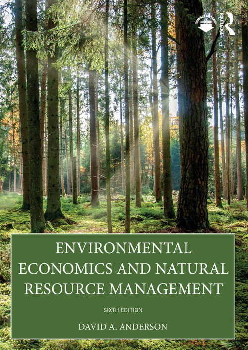 Environmental Economics and Natural Resource Management by David A. Anderson, 9781032550398