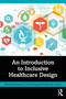 An Introduction to Inclusive Healthcare Design by Kiwana T. McClung, Denise M. Linton, 9781032540498