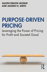 Purpose-Driven Pricing (Leveraging the Power of Pricing for Profit and Societal Good) by Saloni Firasta-Vastani, Jagdish N. Sheth, 9781032658940