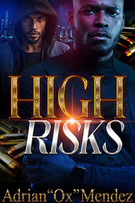 High Risks by Adrian "Ox" Mendez, 9781645565833