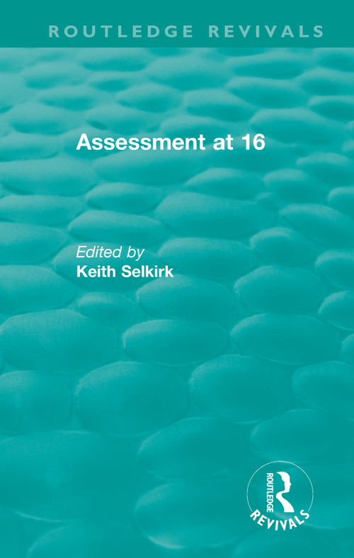 Assessment at 16 by Keith Selkirk, 9780367458331