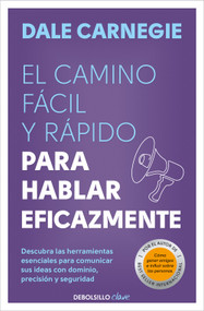 El camino fácil y rápido para hablar eficazmente / The Quick and Easy Way to Effective Speaking (Spanish Edition) by Dale Carnegie, 9788466370660