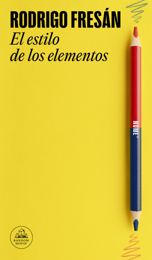 El estilo de los elementos / The Style of the Elements (Spanish Edition) by Rodrigo Fresán, 9788439742975