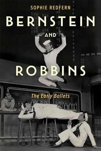 Bernstein and Robbins (The Early Ballets) by Sophie Redfern, 9781648250804