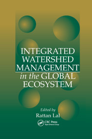 Integrated Watershed Management in the Global Ecosystem by Rattan Lal, 9780367399498