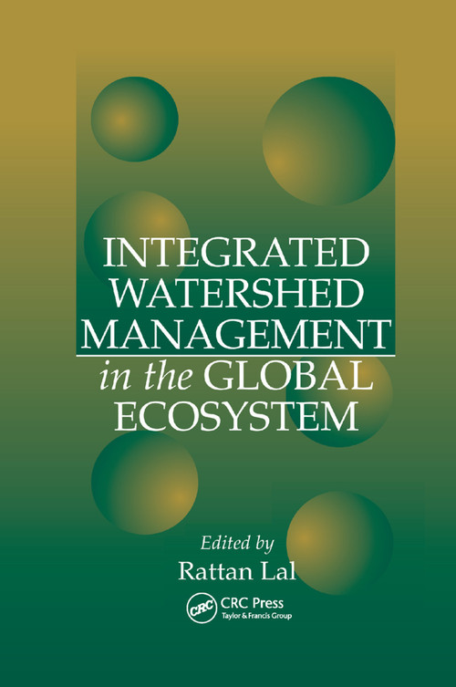 Integrated Watershed Management in the Global Ecosystem by Rattan Lal, 9780367399498