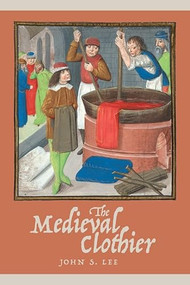 The Medieval Clothier - 9781837651092 by John S. Lee, 9781837651092