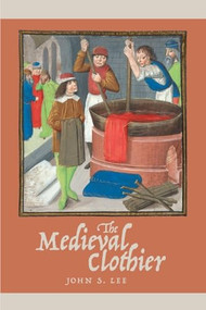 The Medieval Clothier - 9781837651092 by John S. Lee, 9781837651092
