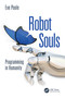 Robot Souls (Programming in Humanity) by Eve Poole, 9781032426624