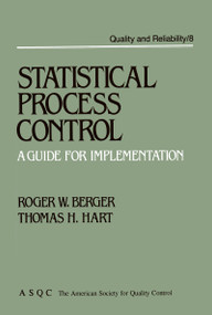 Statistical Process Control (A Guide for Implementation) by Roger W. Berger, Thomas H. Hart, 9780824776251