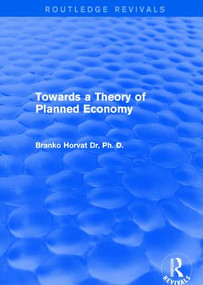 Towards a Theory of Planned Economy by Branko Horvat, 9781138037380