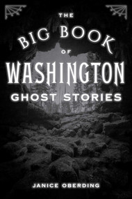 Big Book of Washington Ghost Stories by Janice Oberding, 9781493085736