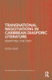 Transnational Negotiations in Caribbean Diasporic Literature (Remitting the Text) by Kezia Page, 9781138816190