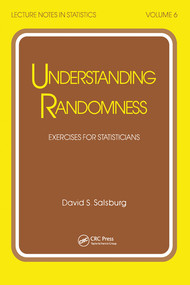 Understanding Randomness (EXERCISES FOR STATISTICIANS) by David S. Salsburg, 9780367580377