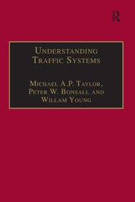 Understanding Traffic Systems (Data Analysis and Presentation) by Michael A.P. Taylor, Peter W. Bonsall, 9781138253001