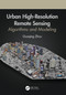 Urban High-Resolution Remote Sensing (Algorithms and Modeling) by Guoqing Zhou, 9780367535483