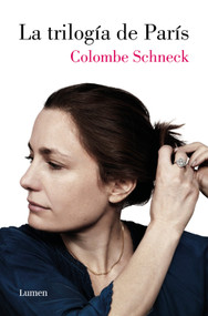 La trilogía de París / Swimming in Paris: A Life in Three Stories (Spanish Edition) by Colombe Schneck, 9788426428820