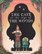 The Café at the Edge of the Woods by Mikey Please, Mikey Please, 9780063345492