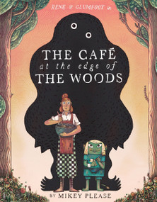 The Café at the Edge of the Woods by Mikey Please, Mikey Please, 9780063345492