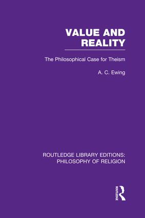 Value and Reality (The Philosophical Case for Theism) by Alfred Cyril Ewing, 9781138986657