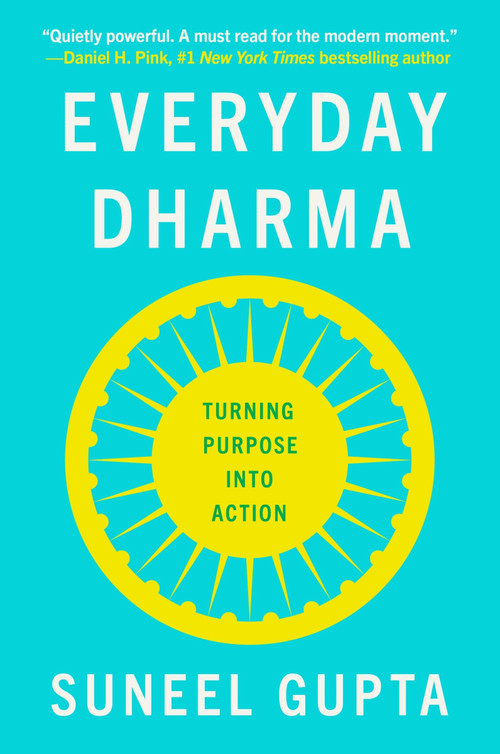 Everyday Dharma (Turning Purpose into Action) - 9780063143883 by Suneel Gupta, 9780063143883