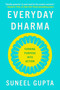 Everyday Dharma (Turning Purpose into Action) - 9780063143883 by Suneel Gupta, 9780063143883