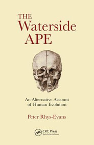 The Waterside Ape (An Alternative Account of Human Evolution) by Peter H. Rhys Evans, 9780367145484