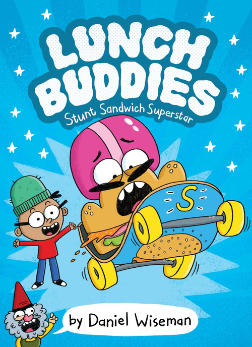 Lunch Buddies: Stunt Sandwich Superstar (A Graphic Novel) by Daniel Wiseman, Daniel Wiseman, 9780063236257