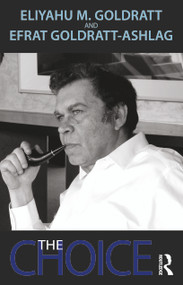 The Choice - 9781032445151 by Eliyahu M. Goldratt, Efrat Goldratt-Ashlag, 9781032445151