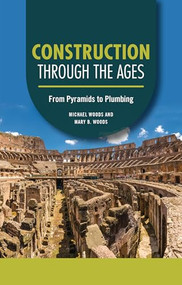 Construction through the Ages (From Pyramids to Plumbing) - 9798765629918 by Michael Woods, Mary B. Woods, 9798765629918