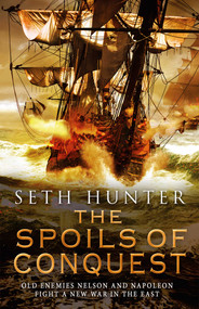 The Spoils of Conquest by Seth Hunter, 9781590137215