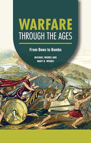 Warfare through the Ages (From Bows to Bombs) - 9798765629932 by Michael Woods, Mary B. Woods, 9798765629932