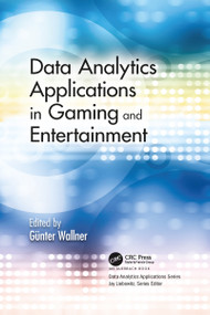 Data Analytics Applications in Gaming and Entertainment by Günter Wallner, 9781032091907