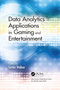 Data Analytics Applications in Gaming and Entertainment by Günter Wallner, 9781032091907
