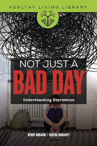 Not Just a Bad Day (Understanding Depression) - 9798765630082 by Wendy Moragne, Tabitha Moriarty, 9798765630082