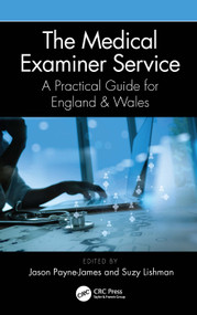 The Medical Examiner Service (A Practical Guide for England and Wales) by Jason Payne-James, Suzannah Lishman, 9781032004198