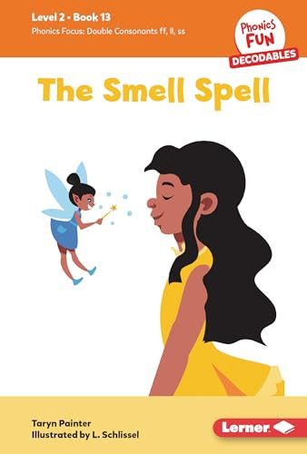 The Smell Spell (Book 13) by Taryn Painter, L. Schlissel, 9798765640258