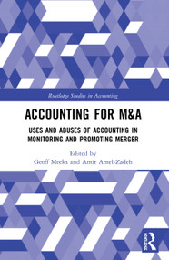 Accounting for M&A (Uses and Abuses of Accounting in Monitoring and Promoting Merger) by Amir Amel-Zadeh, Geoff Meeks, 9780367492373