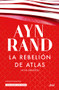 La rebelión de Atlas (Novela) / Atlas Shrugged (A Novel) (Spanish Edition) by Ayn Rand, 9786077478225