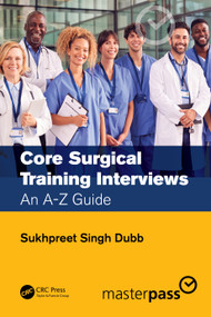 Core Surgical Training Interviews (An A-Z Guide) by Sukhpreet Singh Dubb, 9780367427375