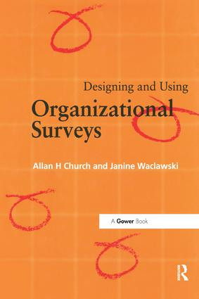 Designing and Using Organizational Surveys by Allan H. Church, Janine Waclawski, 9781138256132