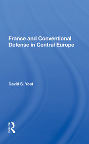 France And Conventional Defense In Central Europe by David S. Yost, 9780367158323