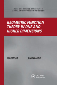 Geometric Function Theory in One and Higher Dimensions by Ian Graham, Gabriela Kohr, 9780367395339