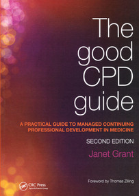 The Good CPD Guide (A Practical Guide to Managed Continuing Professional Development in Medicine, Second Edition) by Janet Grant, 9781846195709