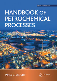 Handbook of Petrochemical Processes by James G. Speight, 9781032236230