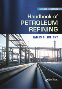 Handbook of Petroleum Refining by James G. Speight, 9780367574406