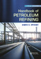 Handbook of Petroleum Refining by James G. Speight, 9780367574406