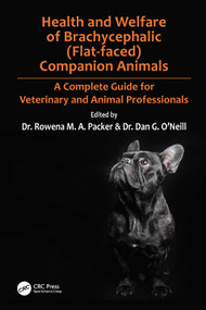 Health and Welfare of Brachycephalic (Flat-faced) Companion Animals (A Complete Guide for Veterinary and Animal Professionals) by Rowena Packer, Dan O'Neill, 9780367207243