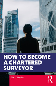 How to Become a Chartered Surveyor by Jen Lemen, 9780367742195
